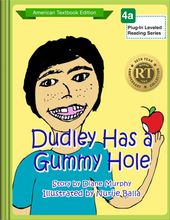 Dudley Has a Gummy Hole