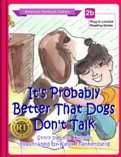 It`s Probably Better That Dogs Don`t Talk