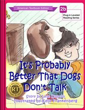 It’s Probably Better That Dogs Don’t Talk