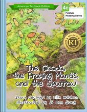 The Cicada, the Praying Mantis, and the Sparrow