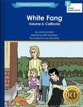 White Fang Volume 6: California