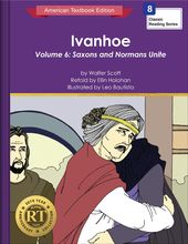 Ivanhoe Volume 6: Saxons and Normans Unite