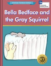 Bella Bedface and Gray Squirrel