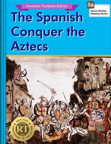 The Spanish Conquer the Aztecs